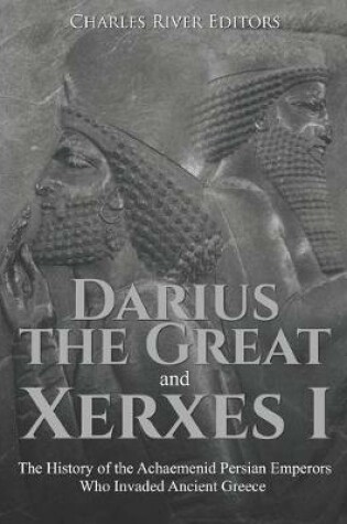 Cover of Darius the Great and Xerxes I