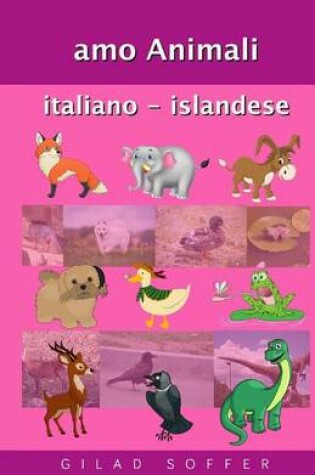 Cover of Amo Animali Italiano - Islandese