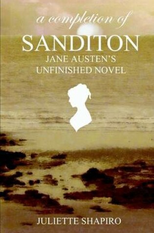 Cover of A Completion of Sanditon, Jane Austen's Unfinished Novel