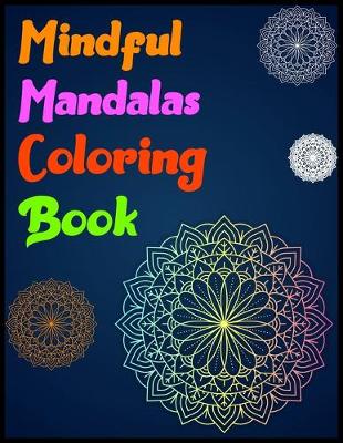 Book cover for Mindful Mandalas Coloring Book