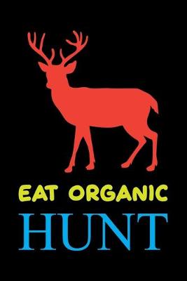 Book cover for Eat Organic Hunt