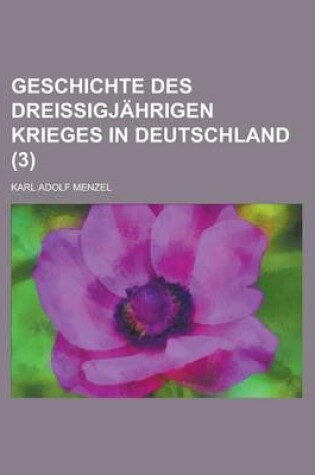 Cover of Geschichte Des Dreissigjahrigen Krieges in Deutschland (3)