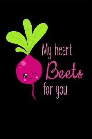 Cover of My Heart Beets for You