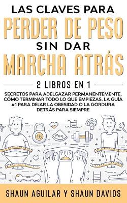 Book cover for Las Claves Para Perder de Peso Sin Dar Marcha Atras