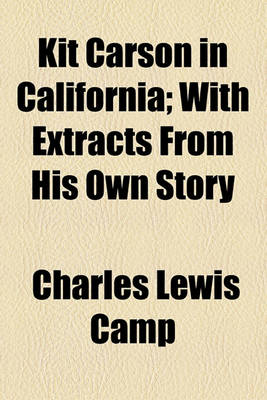 Book cover for Kit Carson in California; With Extracts from His Own Story