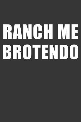 Book cover for Ranch Me Brotendo Notebook