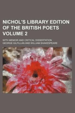 Cover of Nichol's Library Edition of the British Poets Volume 2; With Memoir and Critical Dissertation