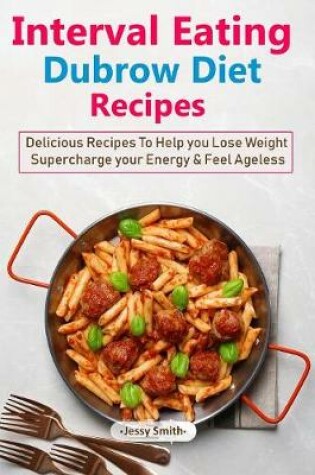 Cover of Interval Eating Dubrow Diet Recipes