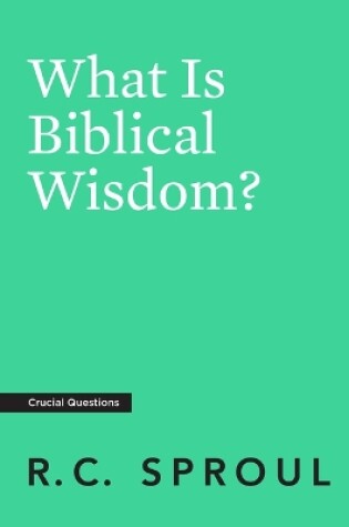 Cover of What is Biblical Wisdom?