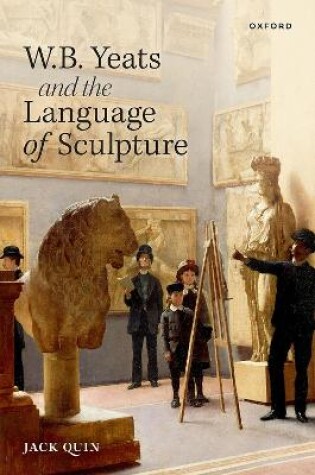 Cover of W. B. Yeats and the Language of Sculpture