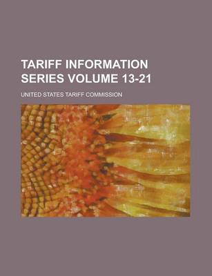 Book cover for Tariff Information Series Volume 13-21