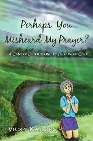 Cover of Perhaps You Misheard My Prayer