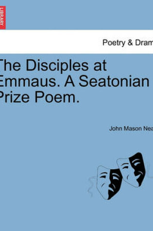 Cover of The Disciples at Emmaus. a Seatonian Prize Poem.