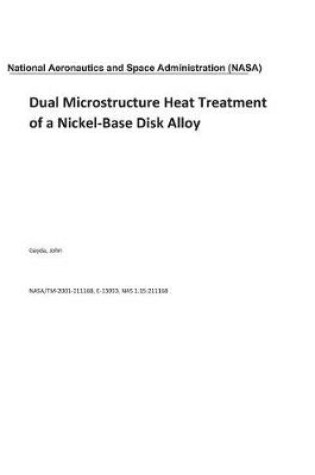 Cover of Dual Microstructure Heat Treatment of a Nickel-Base Disk Alloy