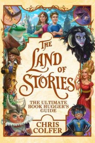 Cover of The Land of Stories: The Ultimate Book Hugger's Guide