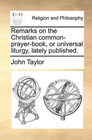 Cover of Remarks on the Christian Common-Prayer-Book, or Universal Liturgy, Lately Published.