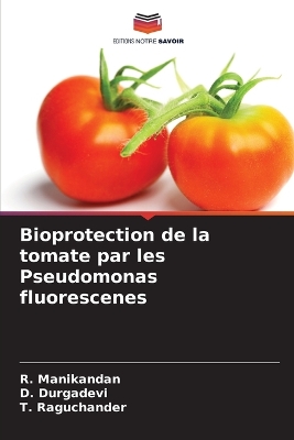 Book cover for Bioprotection de la tomate par les Pseudomonas fluorescenes