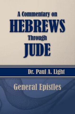 Cover of A Commentary on Hebrews Through Jude