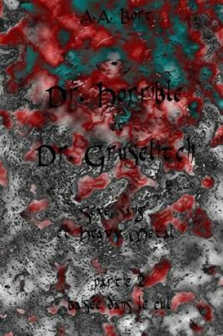 Cover of Dr. Horrible Et Dr Gruselitch Sexe, Sang Et Heavy Metal Partie 2 Baisee Dans Le Cul