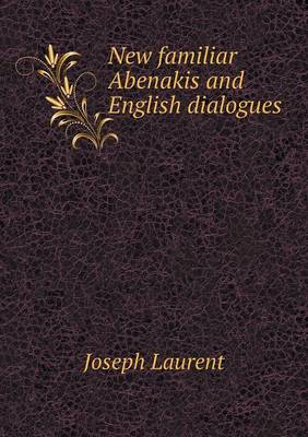 Book cover for New familiar Abenakis and English dialogues