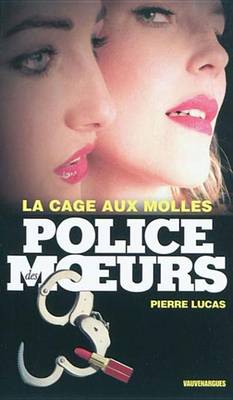 Book cover for Police Des Moeurs N205 La Cage Aux Molles