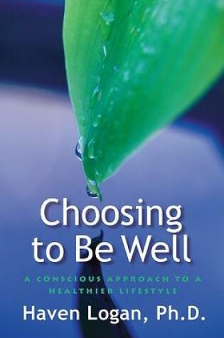 Cover of Choosing to be Well