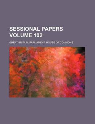 Book cover for Sessional Papers Volume 102