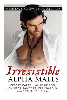 Book cover for Irresistable Alpha Males