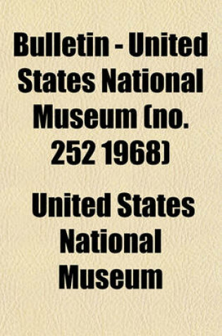 Cover of Bulletin - United States National Museum (No. 252 1968)
