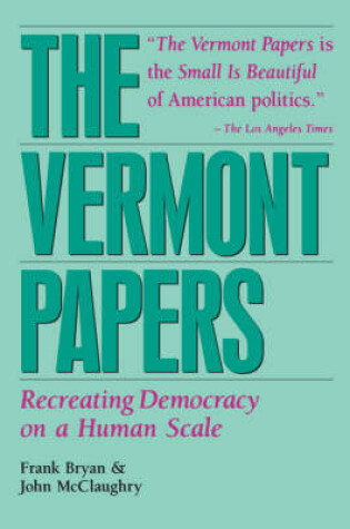 Cover of The Vermont Papers: Recreating Democracy on a Human Scale