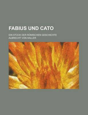 Book cover for Fabius Und Cato; Ein Stuck Der Romischen Geschichte