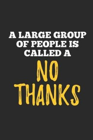 Cover of A Large Group Of People Is Called A No Thanks