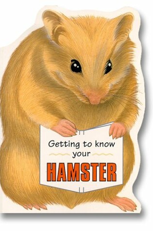 Cover of Getting to Know Your Hamster