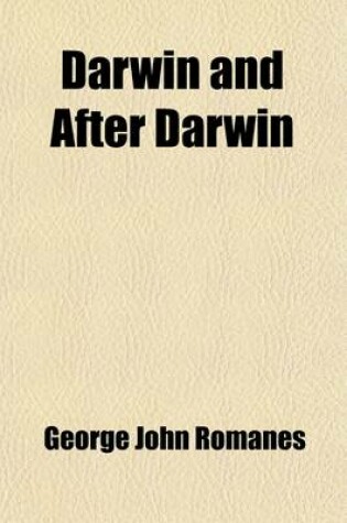 Cover of Darwin and After Darwin (Volume 3); Post-Darwinian Questions Isolation and Physiological Selection