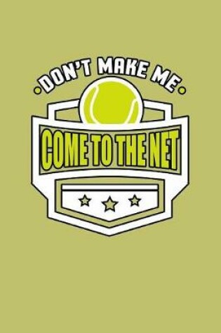 Cover of Don'T Make Me Come To The Net