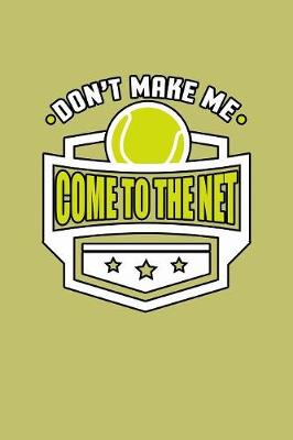 Book cover for Don'T Make Me Come To The Net