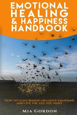 Book cover for Emotional Healing And Happiness Handbook