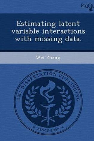 Cover of Estimating Latent Variable Interactions with Missing Data