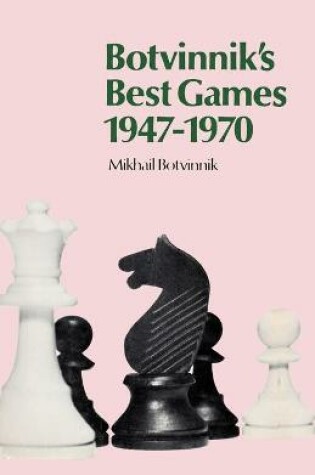 Cover of Botvinnik's Best Games 1947-1970