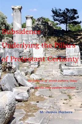 Book cover for Subsidence Underlying the Pillars of Protestant Certainty