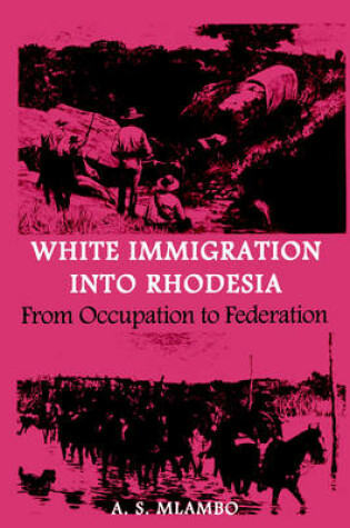 Cover of White Immigration into Rhodesia