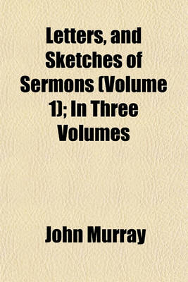 Book cover for Letters, and Sketches of Sermons (Volume 1); In Three Volumes