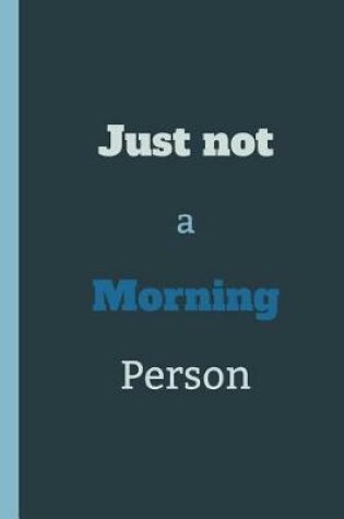 Cover of Just Not A Morning Person