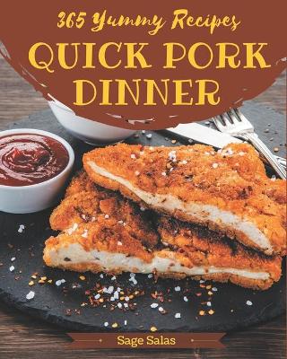 Book cover for 365 Yummy Quick Pork Dinner Recipes