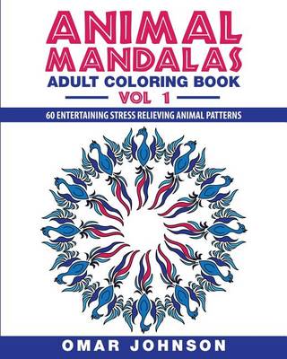 Book cover for Animal Mandalas: Adult Coloring Book, Volume 1