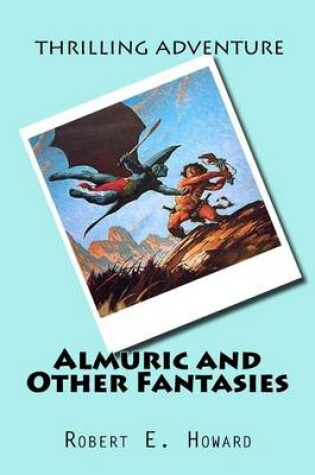 Cover of Almuric and Other Fantasies