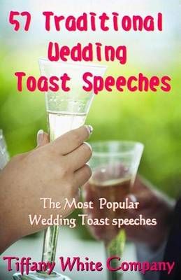 Book cover for 57 Traditional Wedding Toast Speeches - The Most Popular Wedding Toast Speeches