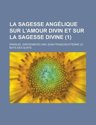 Book cover for La Sagesse Angelique Sur L'Amour Divin Et Sur La Sagesse Divine (1)