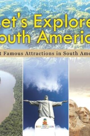 Cover of Let's Explore South America (Most Famous Attractions in South America)