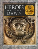 Cover of Heroes of the Dawn - Celtic Myth